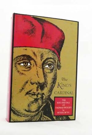 Seller image for The King's Cardinal. The Rise and Fall of Thomas Wolsey for sale by Adelaide Booksellers