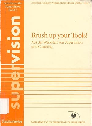 Bild des Verkufers fr Brush up your Tools! Aus der Werkstatt von Supervision und Coaching zum Verkauf von avelibro OHG