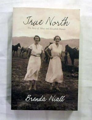 Bild des Verkufers fr True North: The Story of Mary and Elizabeth Durack zum Verkauf von Adelaide Booksellers