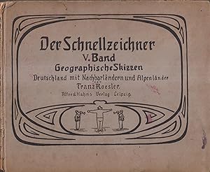 Der Schnellzeichner V. Band Geographische Skizzen. Deutschland mit Nachbarländern und Alpenländern