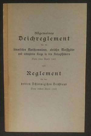 Bild des Verkufers fr Allgemeines Deichreglement fr die smmtlichen Marschcommnen, adelichen Marschgter und octroyirten Koege in den Herzogthmern vom 6. April 1803 und Reglement fr den dritten Schleswigschen Deichband vom 20sten April 1805. zum Verkauf von ANTIQUARIAT Franke BRUDDENBOOKS