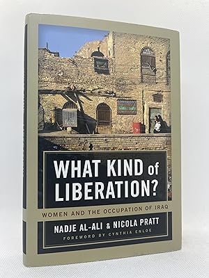 Seller image for What Kind of Liberation?: Women and the Occupation of Iraq (First Edition) for sale by Dan Pope Books