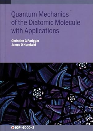 Imagen del vendedor de Quantum Mechanics of the Diatomic Molecule with Applications a la venta por moluna