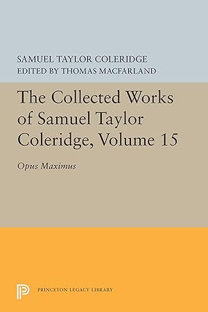 Image du vendeur pour The Collected Works of Samuel Taylor Coleridge, Volume 15: Opus Maximum mis en vente par moluna