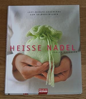 Heisse Nadel. Last-Minute-Geschenke zum Selberstricken.