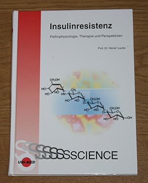 Insulinresistenz. Pathophysiologie, Therapie und Perspektiven.