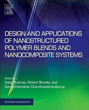 Bild des Verkufers fr Design and Applications of Nanostructured Polymer Blends and Nanocomposite Systems zum Verkauf von moluna