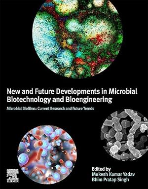 Seller image for New and Future Developments in Microbial Biotechnology and Bioengineering: Microbial Biofilms: Current Research and Future Trends in Microbial Biofilm for sale by moluna