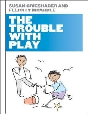 Seller image for The Trouble with Play for sale by moluna