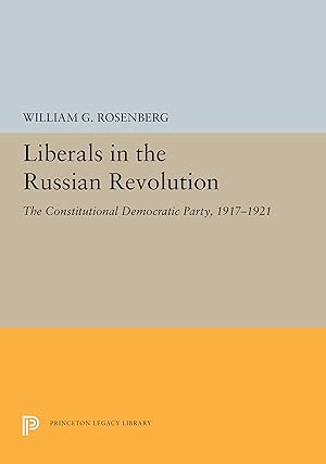 Bild des Verkufers fr Liberals in the Russian Revolution: The Constitutional Democratic Party, 1917-1921 zum Verkauf von moluna