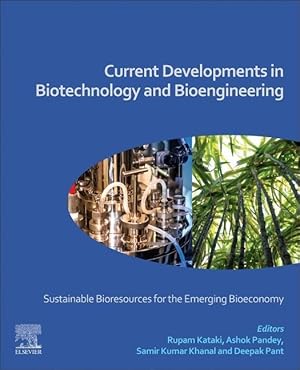 Bild des Verkufers fr Current Developments in Biotechnology and Bioengineering: Sustainable Bioresources for the Emerging Bioeconomy zum Verkauf von moluna