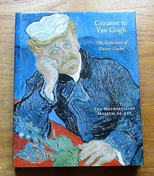 Cezanne to Van Gogh: The Collection of Doctor Gachet.