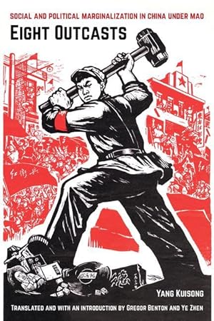 Image du vendeur pour Eight Outcasts: Social and Political Marginalization in China Under Mao mis en vente par moluna