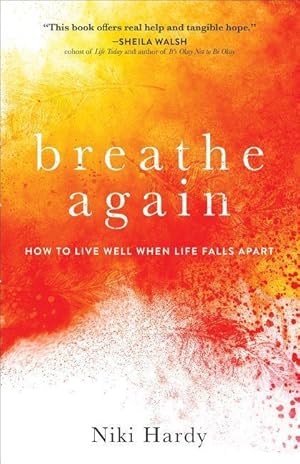 Bild des Verkufers fr Breathe Again: How to Live Well When Life Falls Apart zum Verkauf von moluna
