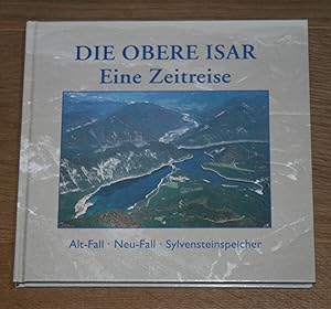 Die Obere Isar - eine Zeitreise. Alt-Fall - Neu-Fall - Sylvensteinspeicher.