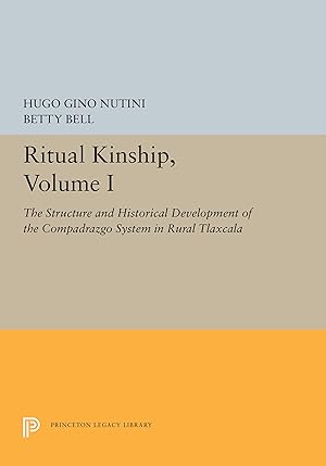 Image du vendeur pour Ritual Kinship, Volume I: The Structure and Historical Development of the Compadrazgo System in Rural Tlaxcala mis en vente par moluna