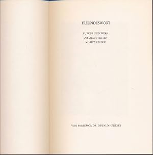 Imagen del vendedor de Freundeswort. Zu Weg und Werk des Architekten Moritz Raeber. a la venta por Versandantiquariat  Rainer Wlfel