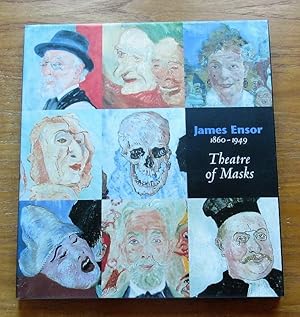 Theatre of Masks: James Ensor 1860-1949.