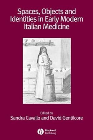 Bild des Verkufers fr Spaces, Objects and Identities in Early Modern Italian Medicine (Renaissance Studies Special Issues, Band 4) zum Verkauf von Studibuch