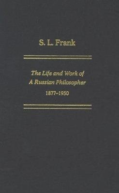 Bild des Verkufers fr S L Frank: Life and Work of a Russian Philosopher 1877-1950 zum Verkauf von moluna