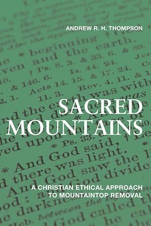 Bild des Verkufers fr Sacred Mountains: A Christian Ethical Approach to Mountaintop Removal zum Verkauf von moluna