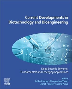 Bild des Verkufers fr Current Developments in Biotechnology and Bioengineering: Deep Eutectic Solvent Fund Emerging Applications zum Verkauf von moluna