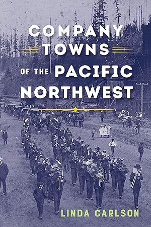 Bild des Verkufers fr Company Towns of the Pacific Northwest zum Verkauf von moluna