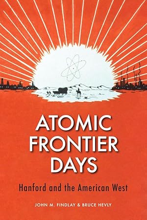 Bild des Verkufers fr Atomic Frontier Days: Hanford and the American West zum Verkauf von moluna