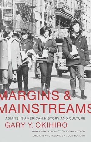 Bild des Verkufers fr Margins and Mainstreams: Asians in American History and Culture zum Verkauf von moluna