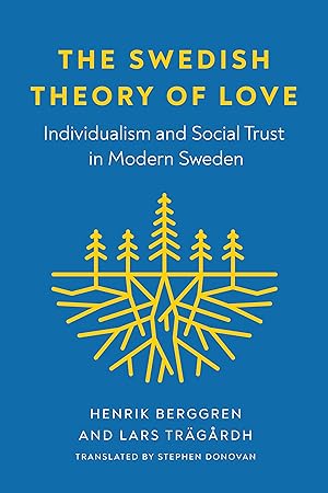 Bild des Verkufers fr The Swedish Theory of Love: Individualism and Social Trust in Modern Sweden zum Verkauf von moluna