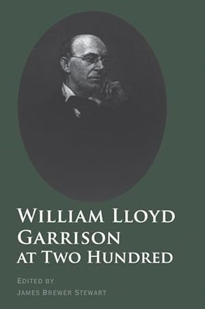 Bild des Verkufers fr Stewart, J: William Lloyd Garrison at Two Hundred zum Verkauf von moluna