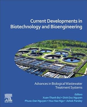 Bild des Verkufers fr Current Developments in Biotechnology and Bioengineering: Advances in Biological Wastewater Treatment Systems zum Verkauf von moluna