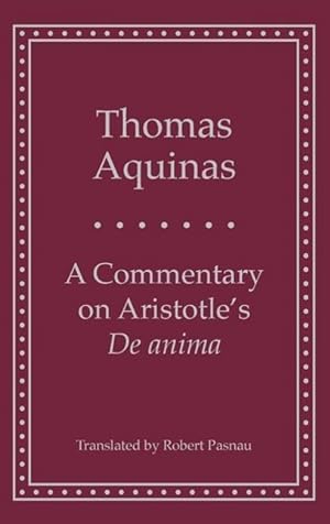 Bild des Verkufers fr Aquinas, T: A Commentary on Aristotle\ s \ de Anima\ zum Verkauf von moluna