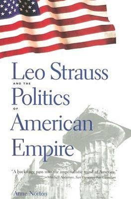 Image du vendeur pour Norton, A: Leo Stauss and the Poltics of American Empire mis en vente par moluna