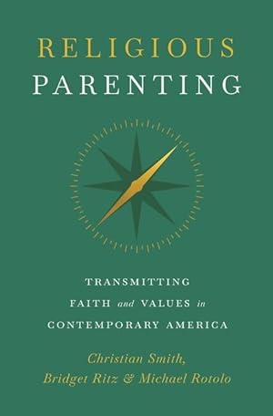 Bild des Verkufers fr Religious Parenting: Transmitting Faith and Values in Contemporary America zum Verkauf von moluna