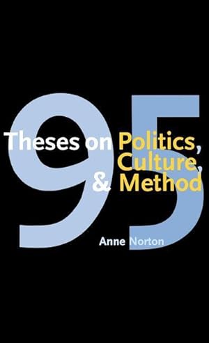 Bild des Verkufers fr Norton, A: 95 Theses on Politics, Culture and Method zum Verkauf von moluna