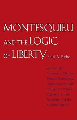 Bild des Verkufers fr Rahe, P: Montesquie and the Logic of Liberty - War, Religion zum Verkauf von moluna