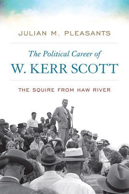 Image du vendeur pour The Political Career of W. Kerr Scott: The Squire from Haw River mis en vente par moluna