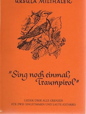 "Sing noch einmal Traumpirol" : Lieder über alle Grenzen für zwei Singstimmen und Laute (Gitarre)