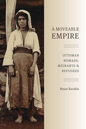 Bild des Verkufers fr A Moveable Empire: Ottoman Nomads, Migrants, and Refugees zum Verkauf von moluna