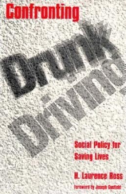 Bild des Verkufers fr Ross, H: Confronting Drunk Driving - Social Policy for Savin zum Verkauf von moluna