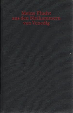 Imagen del vendedor de Meine Flucht aus den Bleikammern von Venedig : die Geschichte meiner Flucht aus dem Gefngnis der Republik Venedig, den sogenannten Bleikammern, niedergeschrieben in Dux in Bhmen im Jahre 1787. Giacomo Casanova. Aus d. Franz. von Ulrich Friedrich Mller u. Kristian Wachinger a la venta por Schrmann und Kiewning GbR