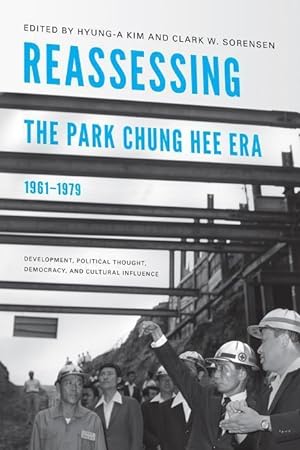 Seller image for Reassessing the Park Chung Hee Era, 1961-1979: Development, Political Thought, Democracy, and Cultural Influence for sale by moluna