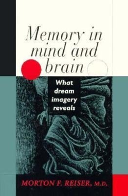 Bild des Verkufers fr Reiser, M: Memory in Mind & Brain - What Dream Imagery Revea zum Verkauf von moluna