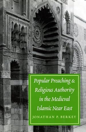 Bild des Verkufers fr Berkey, J: Popular Preaching and Religious Authority in the zum Verkauf von moluna