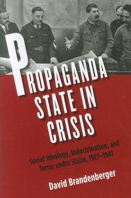Immagine del venditore per Brandenberger, D: Propaganda State in Crisis - Soviet Ideolo venduto da moluna