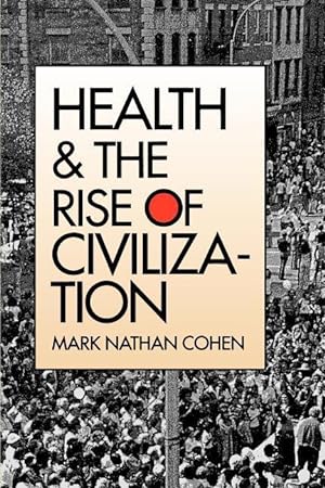 Bild des Verkufers fr Cohen, M: Health & the Rise of Civilization (Paper) zum Verkauf von moluna