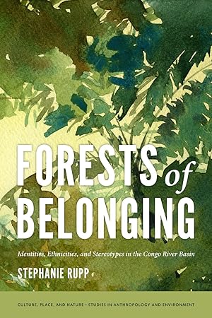 Seller image for Forests of Belonging: Identities, Ethnicities, and Stereotypes in the Congo River Basin for sale by moluna