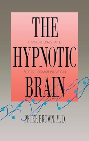 Bild des Verkufers fr Brown, P: Hypnotic Brain - Hypnotherapy & Social Communicati zum Verkauf von moluna