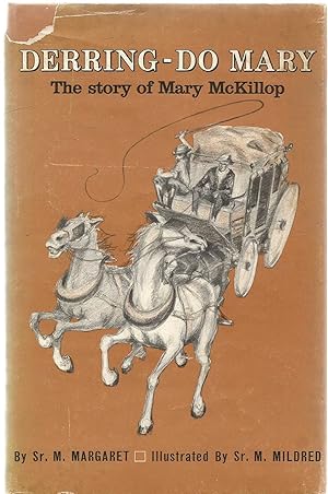 Derring-Do Mary - The story of Mary McKillop